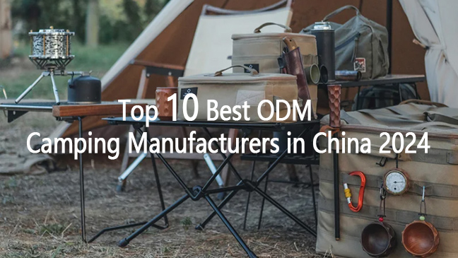 Top 10 der besten ODM-Campinghersteller in China 2024
    